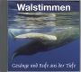Walstimmen, 15 Arten, 59 Tonaufnahmen, 75 Min., Audio-CD